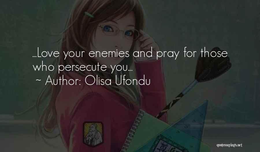 Persecute Quotes By Olisa Ufondu