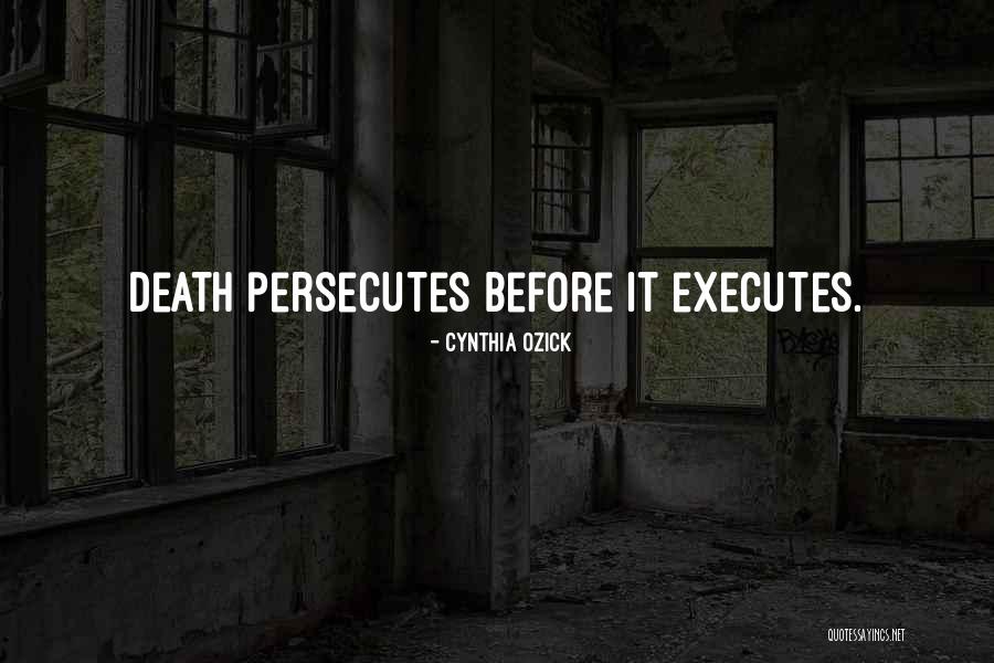 Persecutes Quotes By Cynthia Ozick Persecutes Quotes By Cynthia Ozick