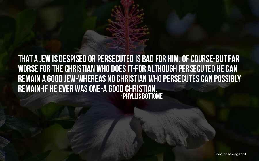 Persecutes Quotes By Phyllis Bottome Persecutes Quotes By Phyllis Bottome