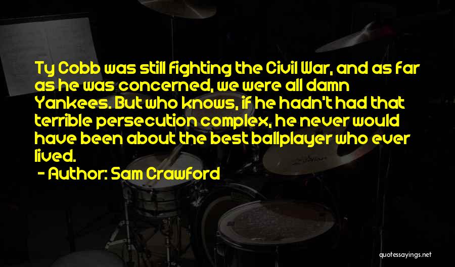 Persecution Complex Quotes By Sam Crawford