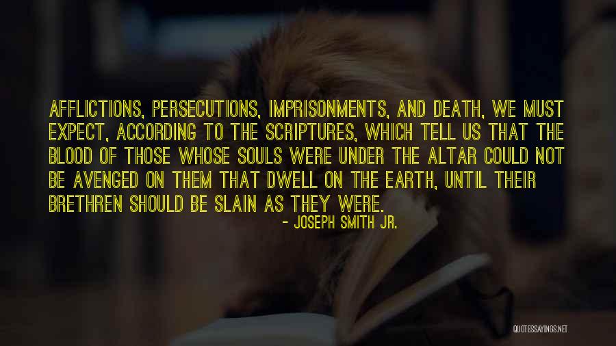 Persecutions Quotes By Joseph Smith Jr. Persecutions Quotes By Joseph Smith Jr.