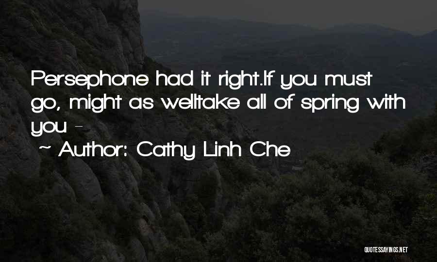 Persephone Quotes By Cathy Linh Che