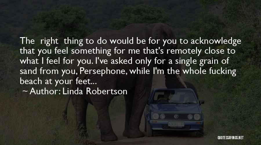 Persephone Quotes By Linda Robertson