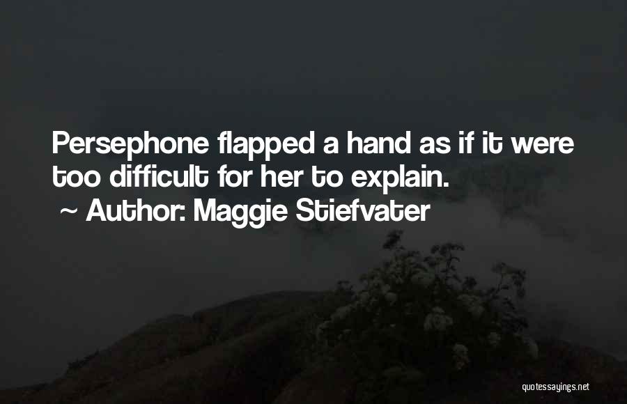 Persephone Quotes By Maggie Stiefvater