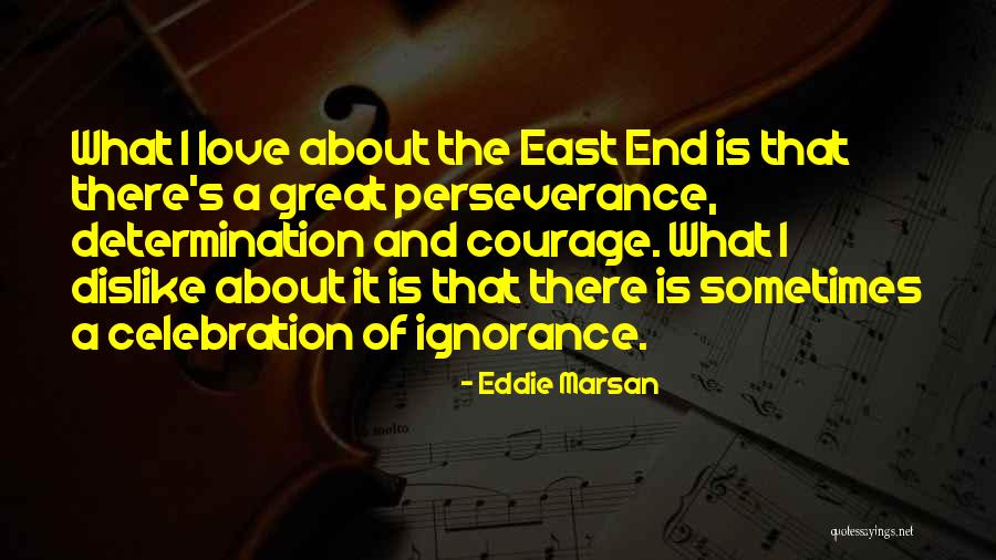 Perseverance And Courage Quotes By Eddie Marsan Perseverance And Courage Quotes By Eddie Marsan