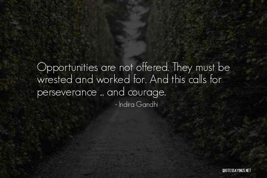 Perseverance And Courage Quotes By Indira Gandhi Perseverance And Courage Quotes By Indira Gandhi