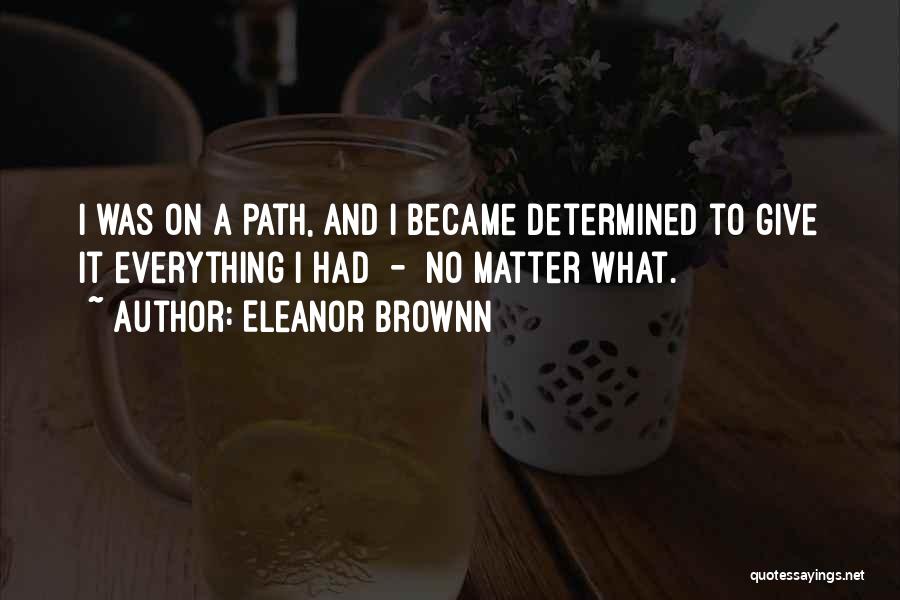 Perseverance And Faith Quotes By Eleanor Brownn