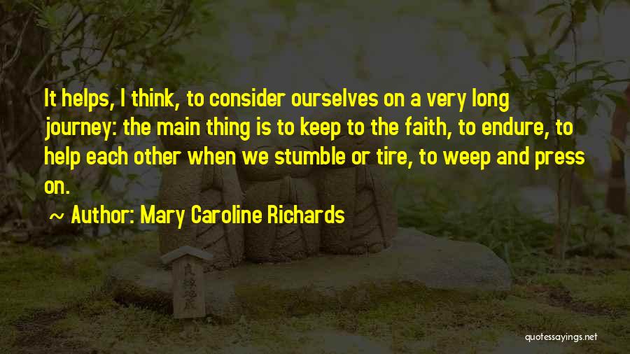 Perseverance And Faith Quotes By Mary Caroline Richards