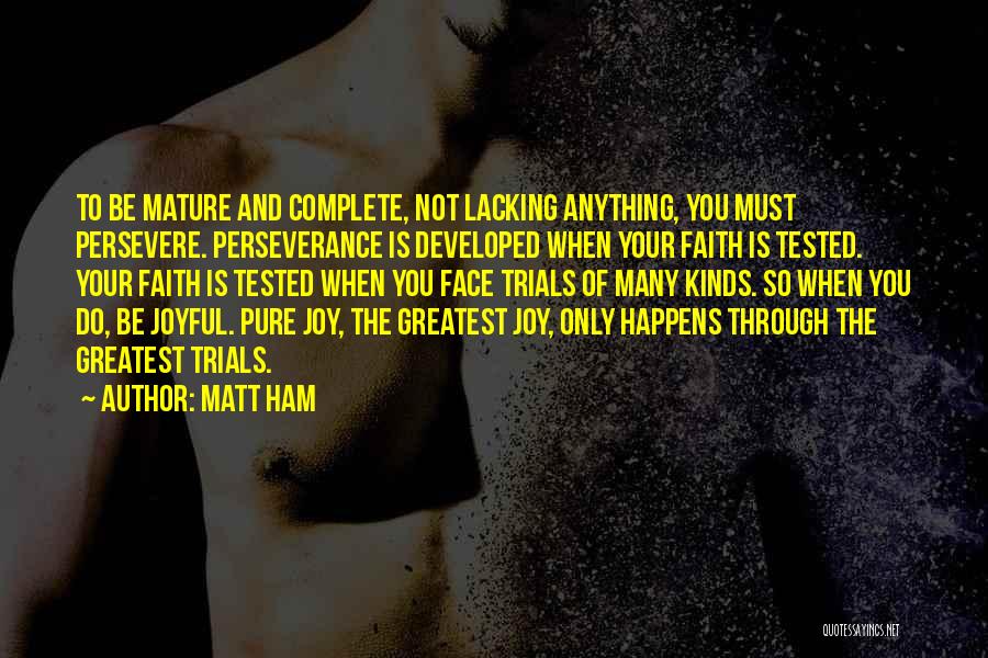 Perseverance And Faith Quotes By Matt Ham