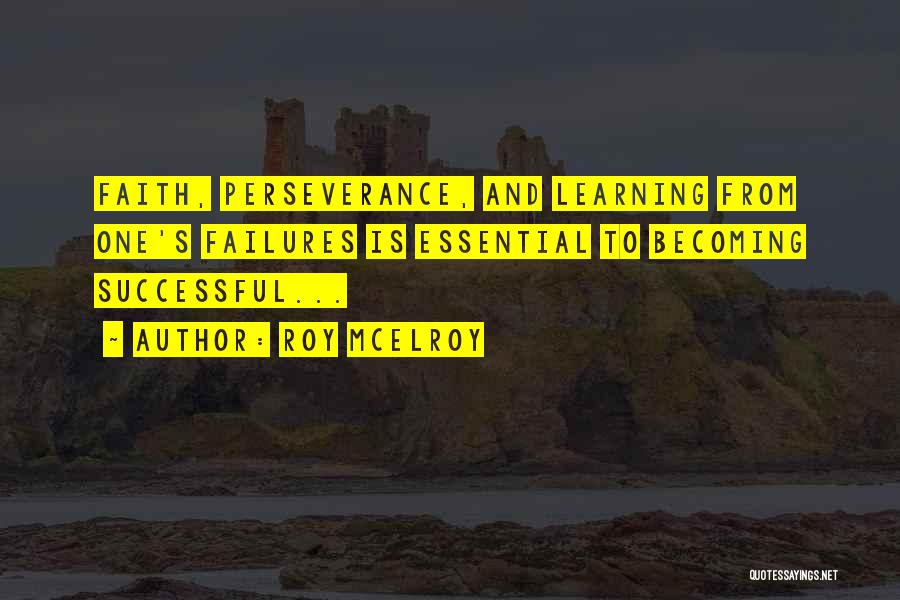 Perseverance And Faith Quotes By Roy McElroy