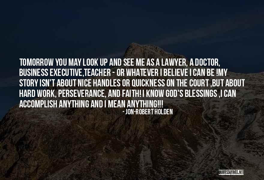 Perseverance And Hard Work Quotes By Jon-Robert Holden Perseverance And Hard Work Quotes By Jon-Robert Holden