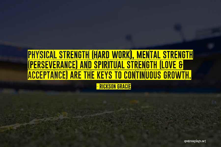 Perseverance And Hard Work Quotes By Rickson Gracie Perseverance And Hard Work Quotes By Rickson Gracie