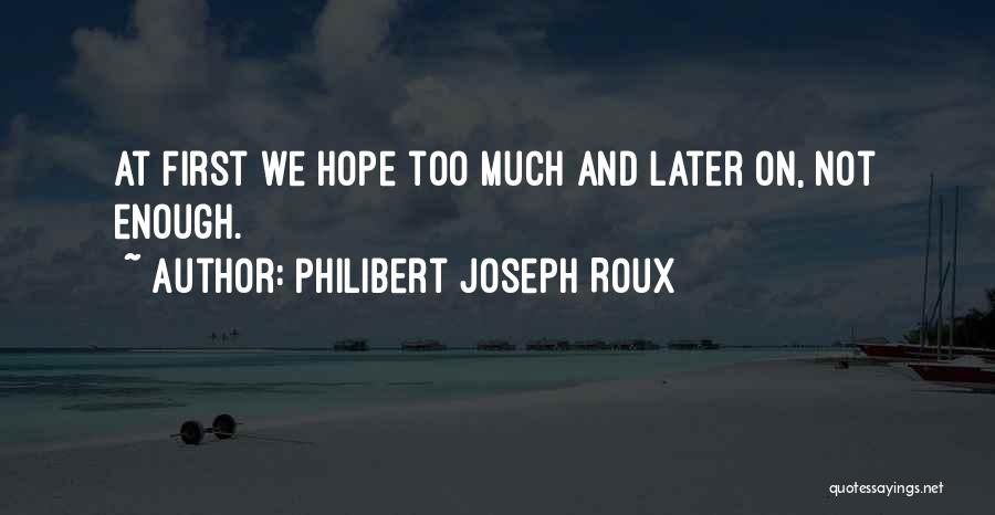 Perseverance And Hope Quotes By Philibert Joseph Roux