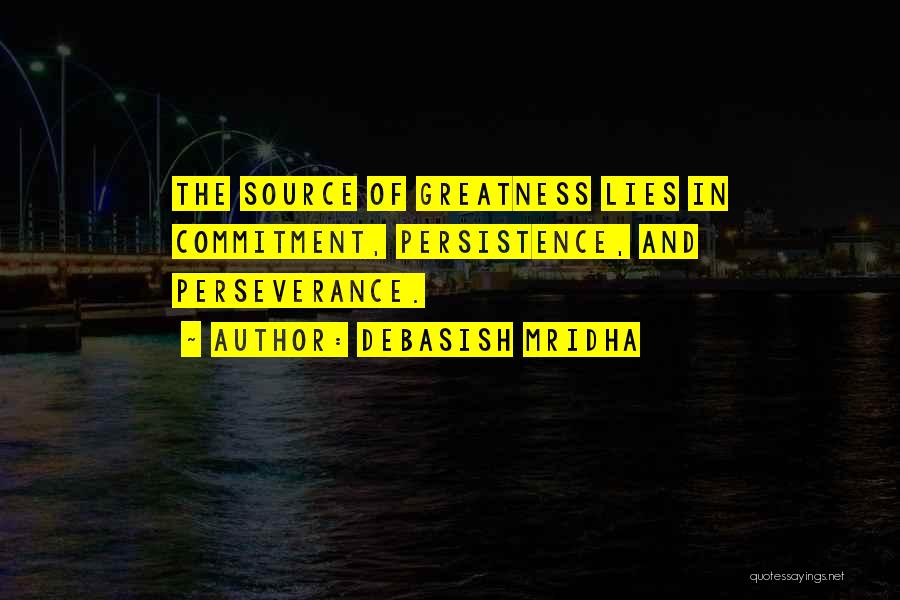 Perseverance And Persistence Quotes By Debasish Mridha