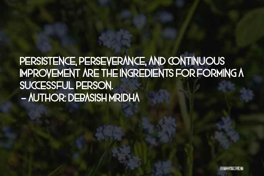 Perseverance And Persistence Quotes By Debasish Mridha