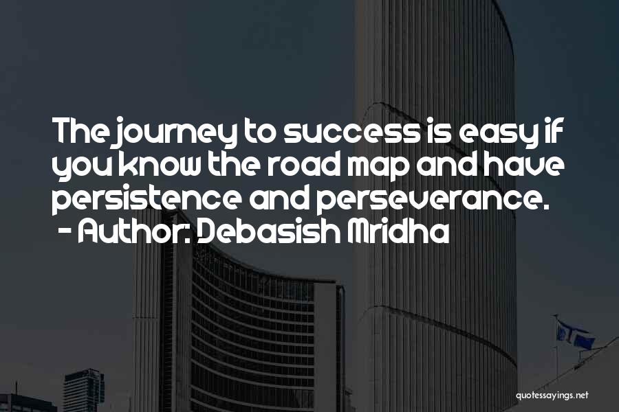 Perseverance And Persistence Quotes By Debasish Mridha