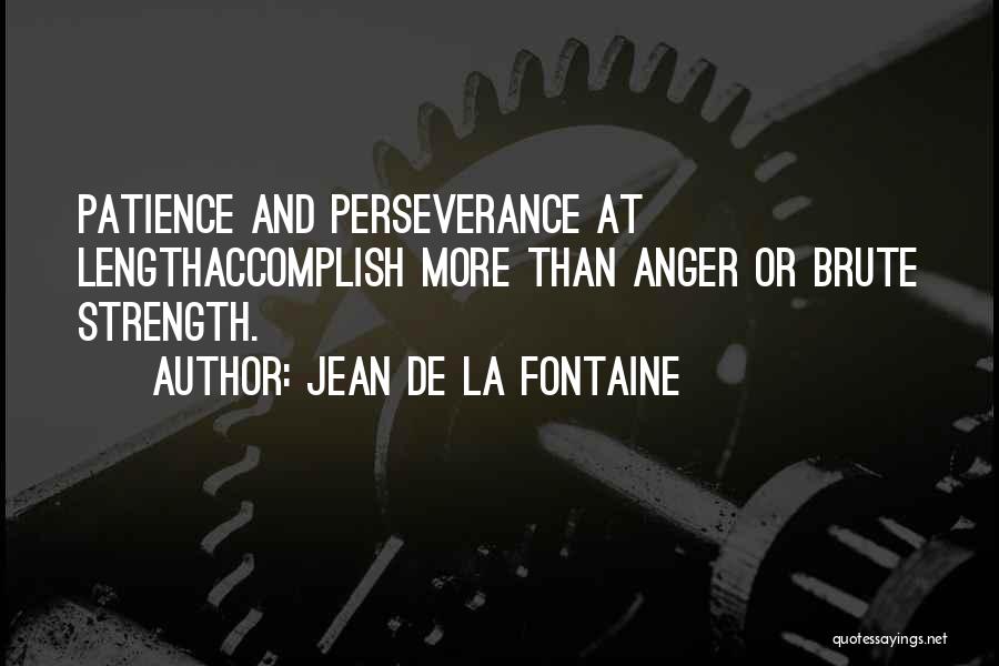 Perseverance And Persistence Quotes By Jean De La Fontaine