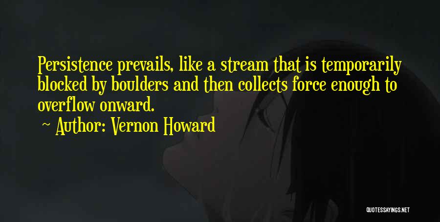 Perseverance And Persistence Quotes By Vernon Howard