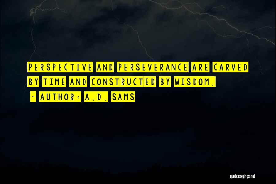 Perseverance And Strength Quotes By A.D. Sams