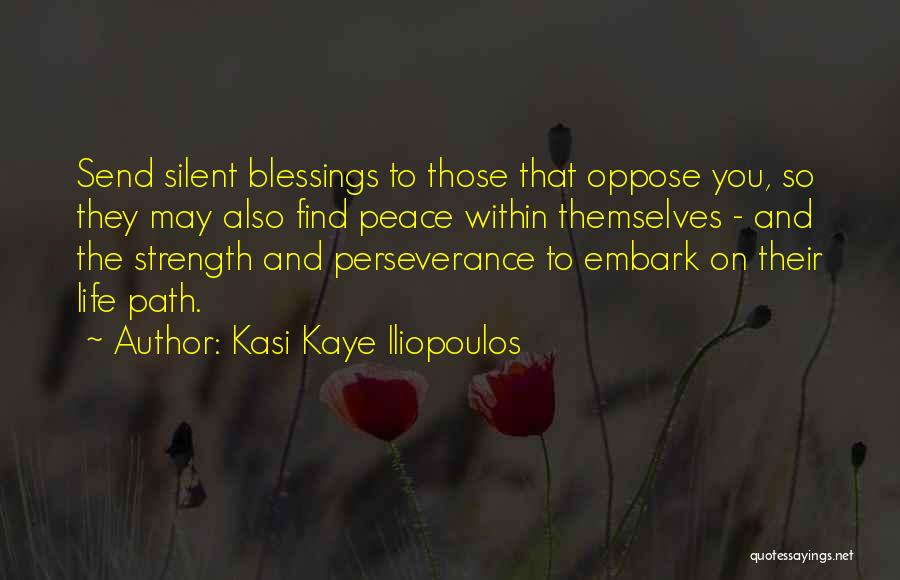 Perseverance And Strength Quotes By Kasi Kaye Iliopoulos