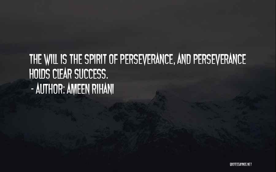 Perseverance And Success Quotes By Ameen Rihani