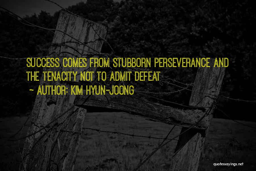 Perseverance And Success Quotes By Kim Hyun-joong