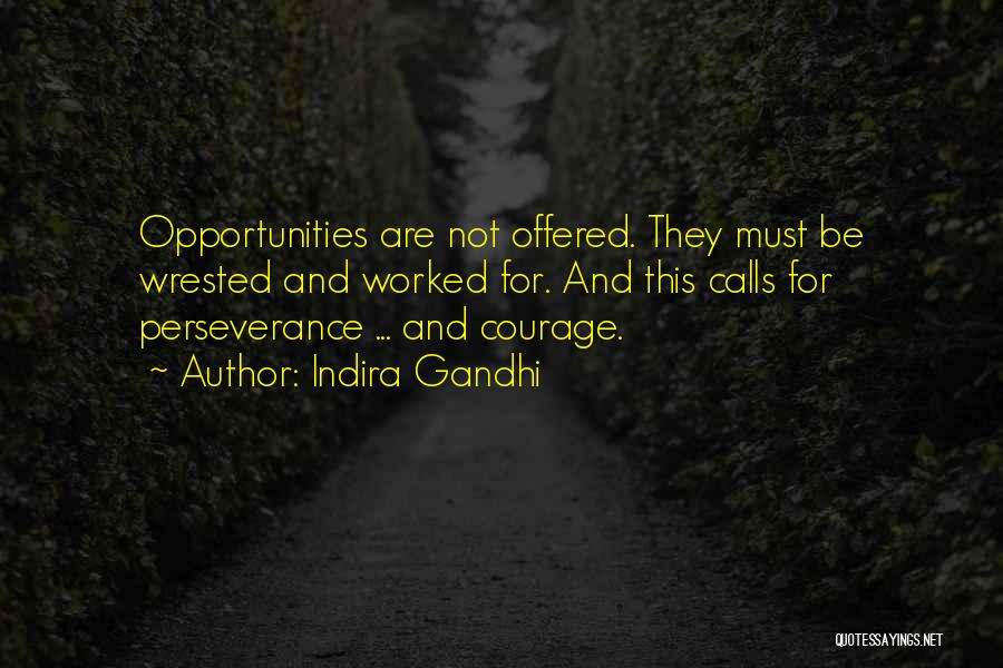 Perseverance By Gandhi Quotes By Indira Gandhi