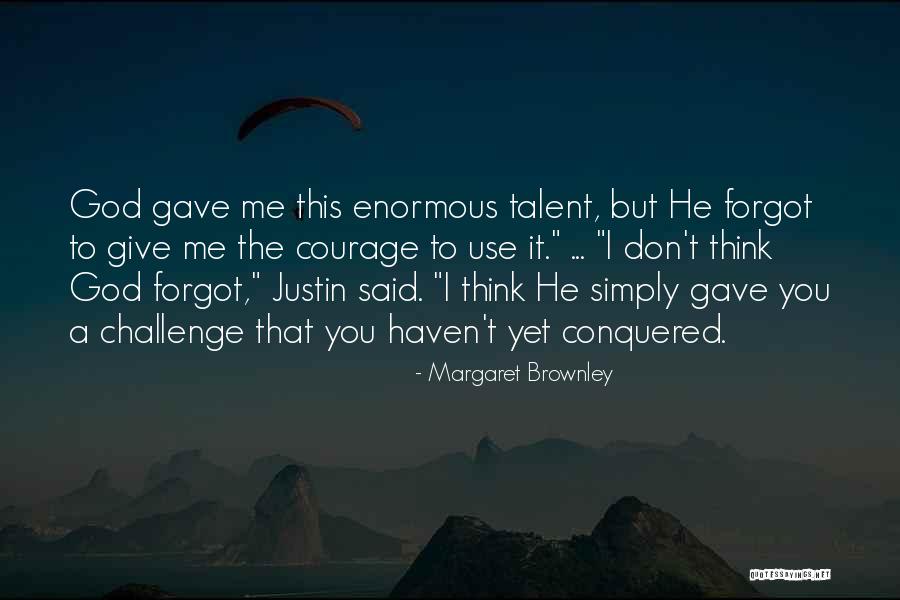 Perseverance During Challenges Quotes By Margaret Brownley Perseverance During Challenges Quotes By Margaret Brownley