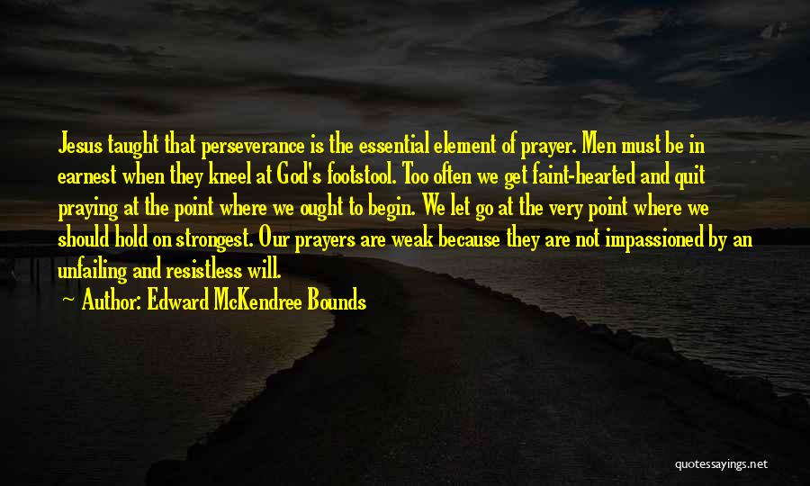 Perseverance In Prayer Quotes By Edward McKendree Bounds