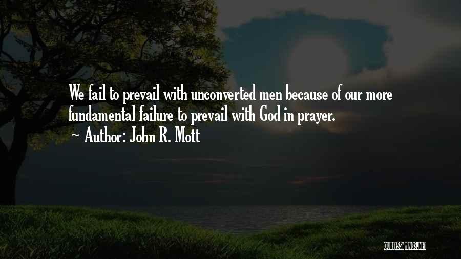 Perseverance In Prayer Quotes By John R. Mott