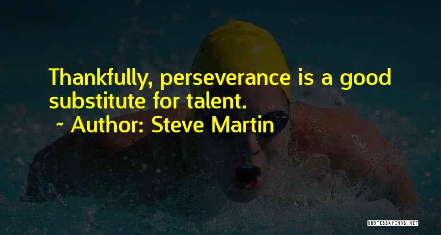 Perseverance Quotes By Steve Martin