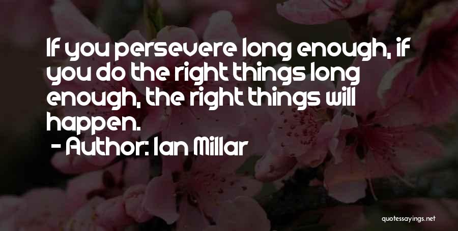 Persevere Quotes By Ian Millar