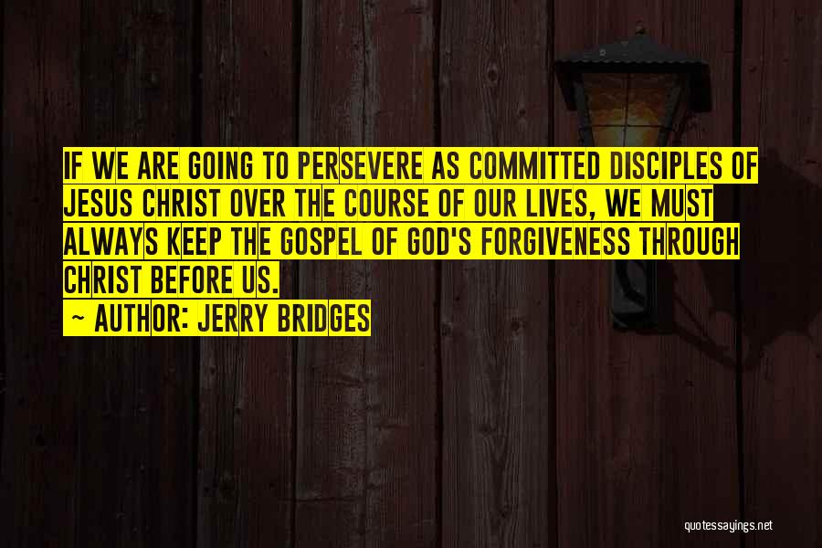 Persevere Quotes By Jerry Bridges