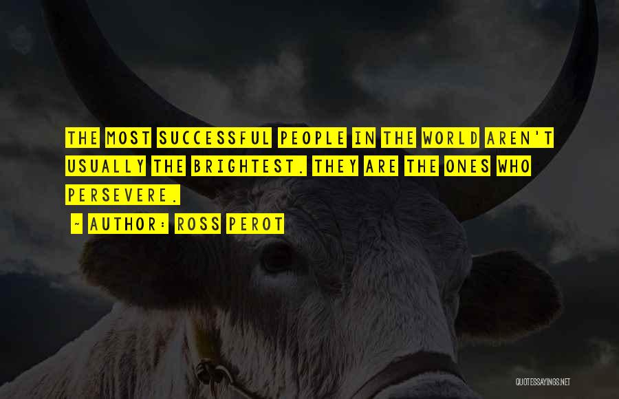 Persevere Quotes By Ross Perot