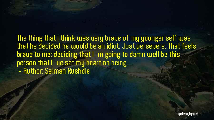 Persevere Quotes By Salman Rushdie