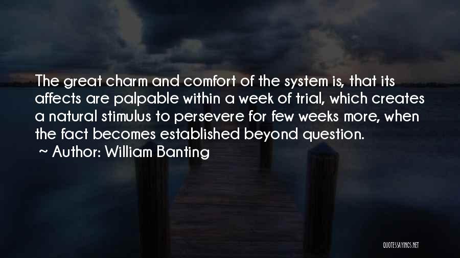 Persevere Quotes By William Banting