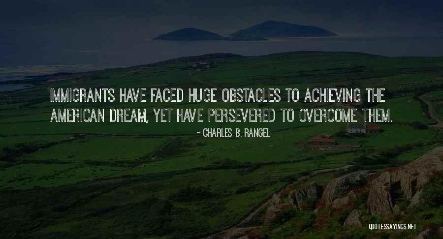 Persevered Quotes By Charles B. Rangel Persevered Quotes By Charles B. Rangel