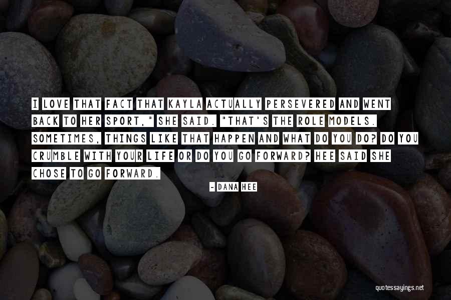 Persevered Quotes By Dana Hee Persevered Quotes By Dana Hee