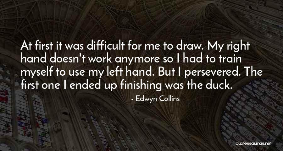 Persevered Quotes By Edwyn Collins Persevered Quotes By Edwyn Collins
