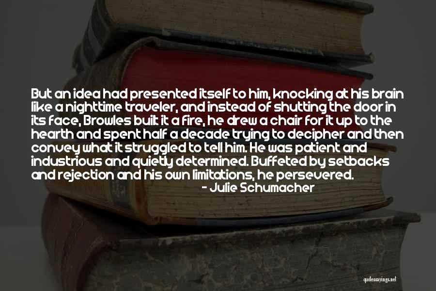Persevered Quotes By Julie Schumacher Persevered Quotes By Julie Schumacher