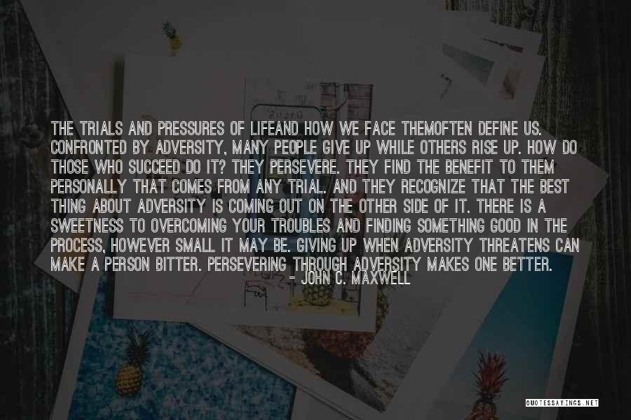 Persevering Through Adversity Quotes By John C. Maxwell Persevering Through Adversity Quotes By John C. Maxwell