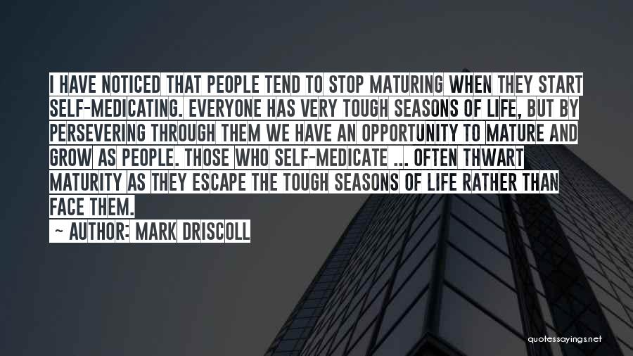 Persevering Through Life Quotes By Mark Driscoll