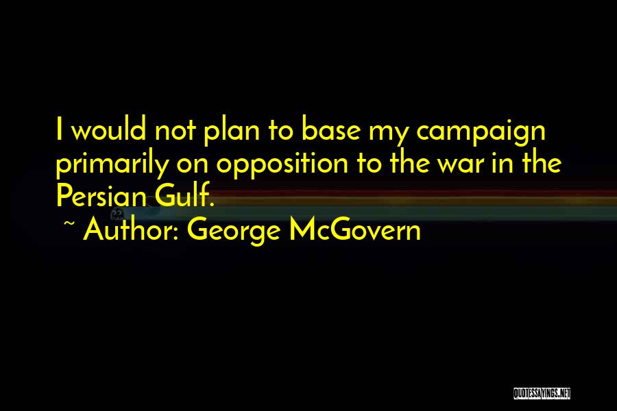 Persian Gulf Quotes By George McGovern