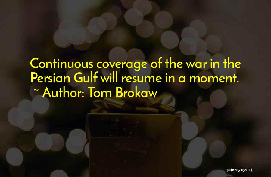 Persian Gulf Quotes By Tom Brokaw