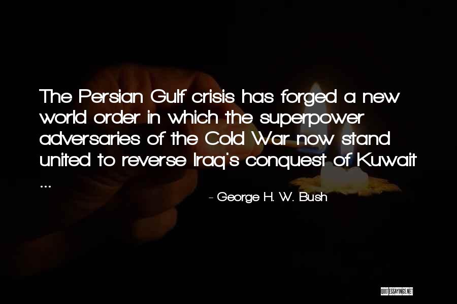 Persian War Quotes By George H. W. Bush Persian War Quotes By George H. W. Bush