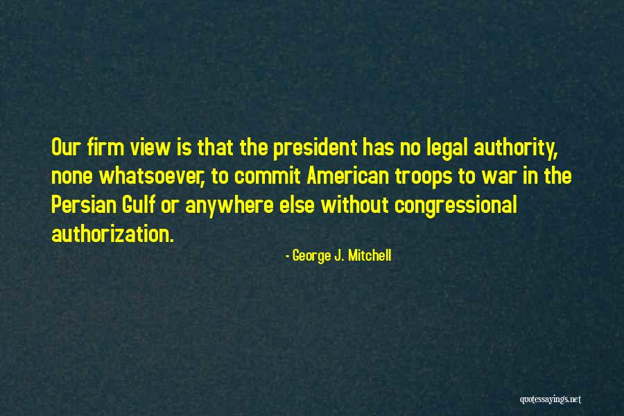Persian War Quotes By George J. Mitchell Persian War Quotes By George J. Mitchell