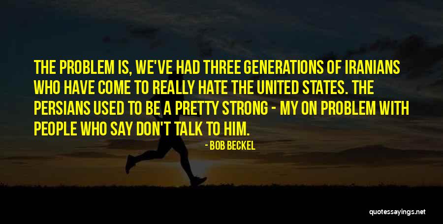 Persians Quotes By Bob Beckel Persians Quotes By Bob Beckel