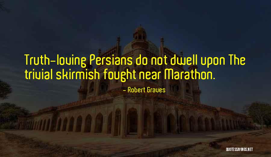 Persians Quotes By Robert Graves Persians Quotes By Robert Graves