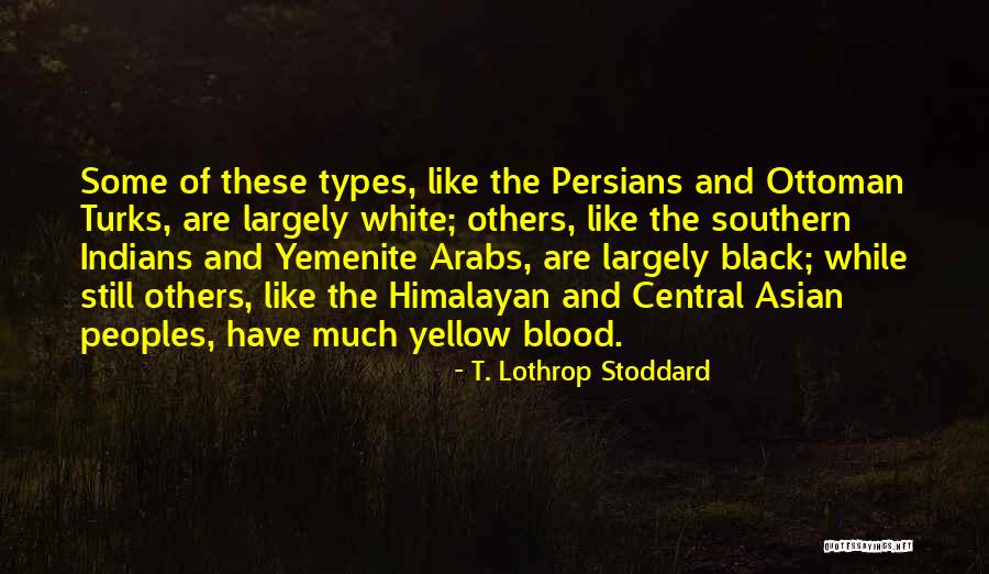 Persians Quotes By T. Lothrop Stoddard Persians Quotes By T. Lothrop Stoddard