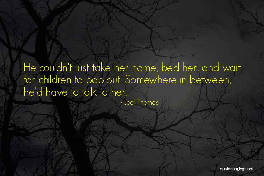 Persidangan Quotes By Jodi Thomas Persidangan Quotes By Jodi Thomas